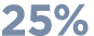 25%